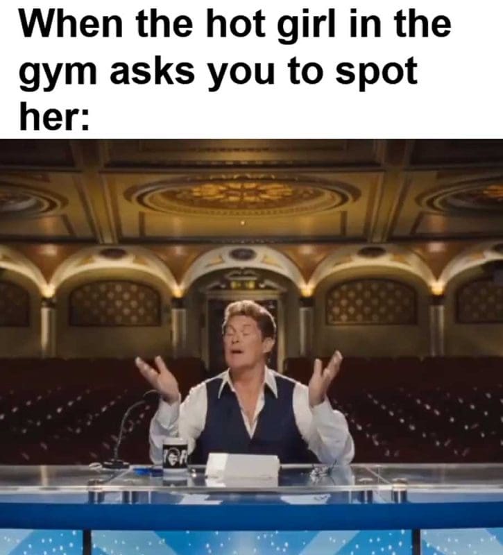 When The Hot Girl In The Gym Asks You To Spot Her