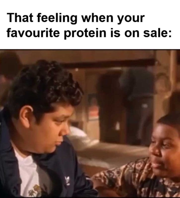 That Feeling When Your Favourite Protein Is On Sale