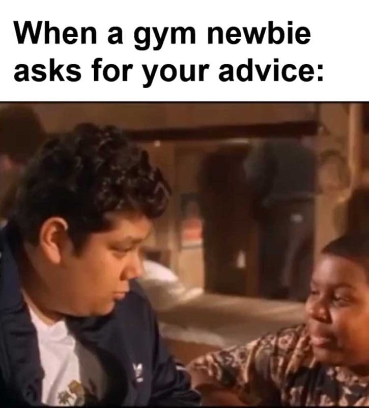 When A Gym Newbie Asks For Your Advice