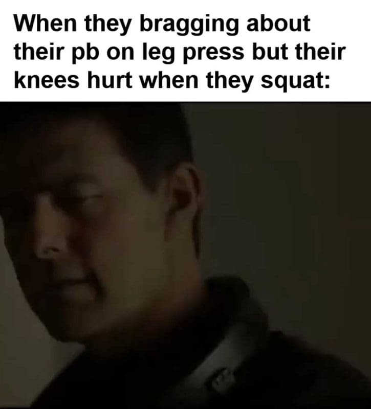 When They Bragging About Their Pb On Leg Press But Their Knees Hurt When They Squat