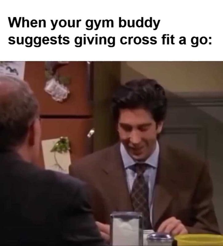 When Your Gym Buddy Suggests Giving Cross Fit A Go