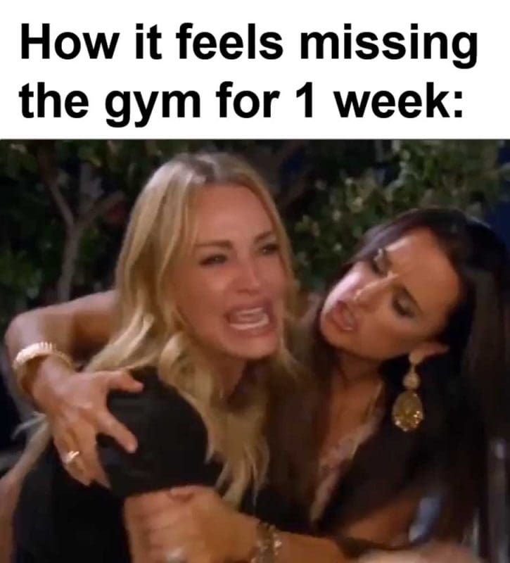 How It Feels Missing The Gym For Week