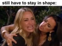 When You Find Out That Once You Get In Shape You Still Have To Stay In Shape