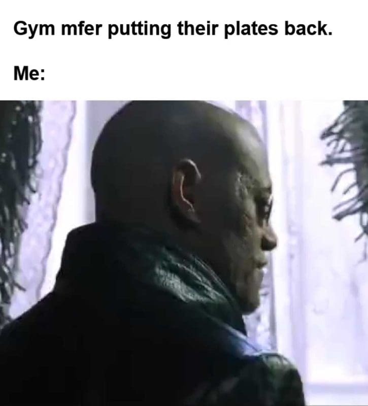 Gym Mfer Putting Their Plates Back Me