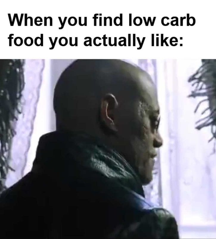 When You Find Low Carb Food You Actually Like