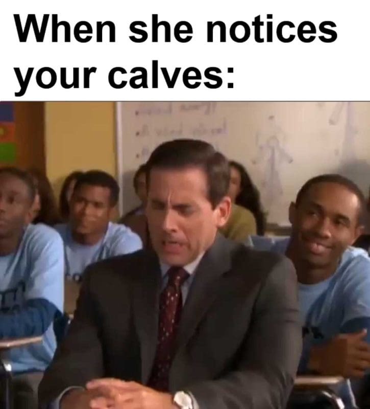 When She Notices Your Calves