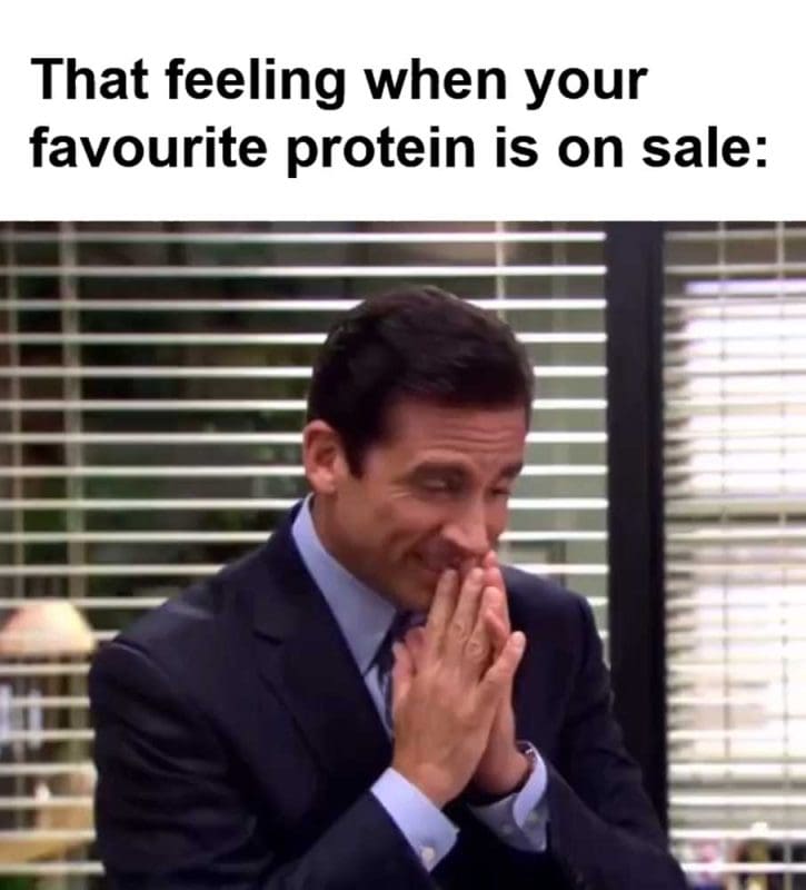 That Feeling When Your Favourite Protein Is On Sale