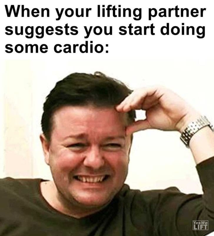 When Your Lifting Partner Suggests You Start Doing Some Cardio