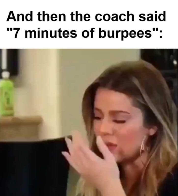 And Then The Coach Said Minutes Of Burpees