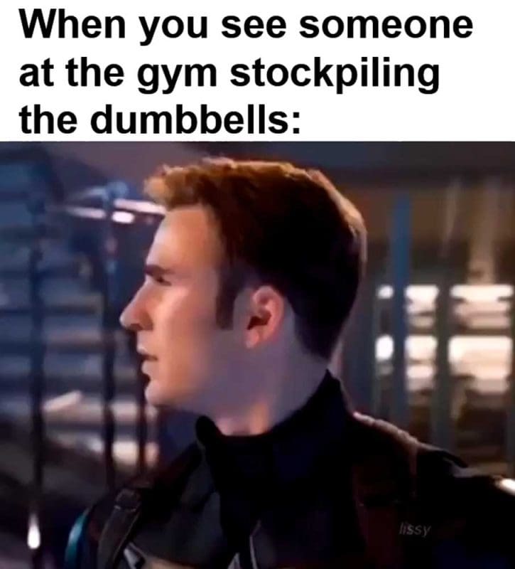 When You See Someone At The Gym Stockpiling The Dumbbells