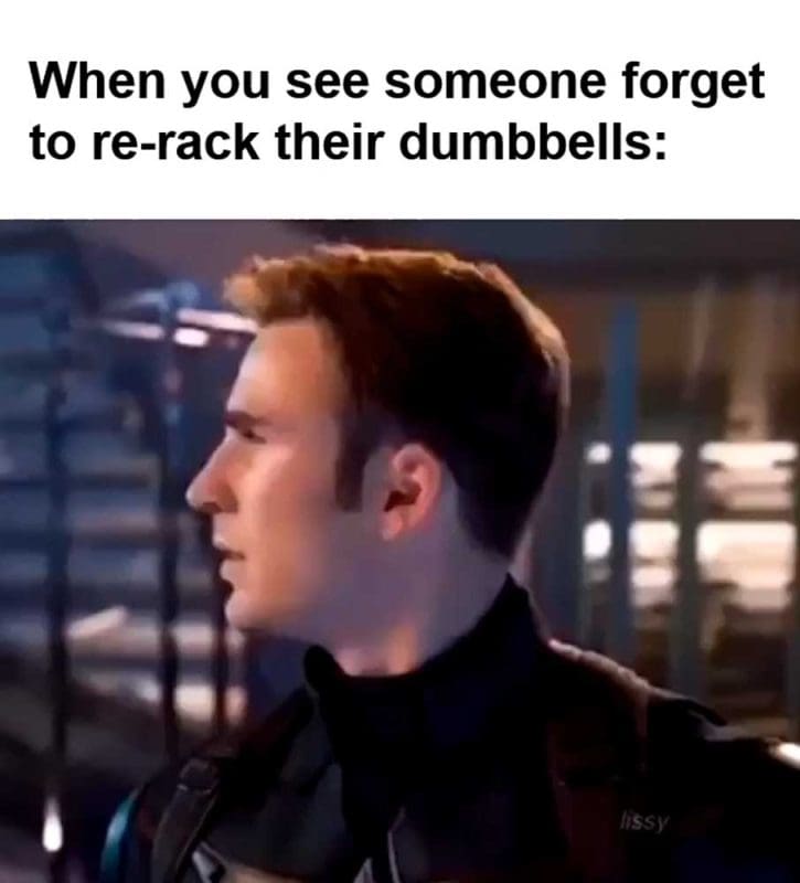 When You See Someone Forget To Rerack Their Dumbbells