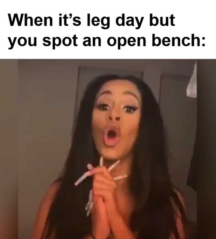 When Its Leg Day But You Spot An Open Bench