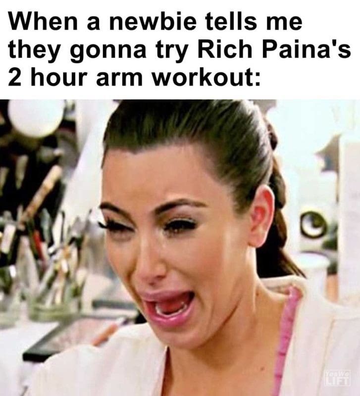When A Newbie Tells Me They Gonna Try Rich Paina's Hour Arm Workout