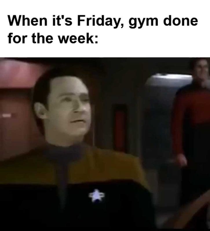 When It's Friday Gym Done For The Week