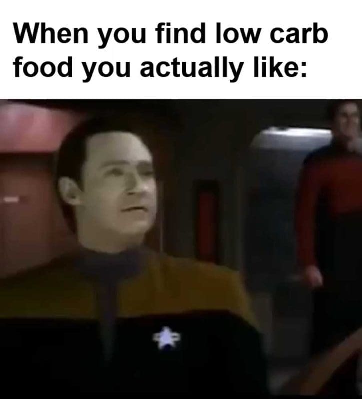When You Find Low Carb Food You Actually Like
