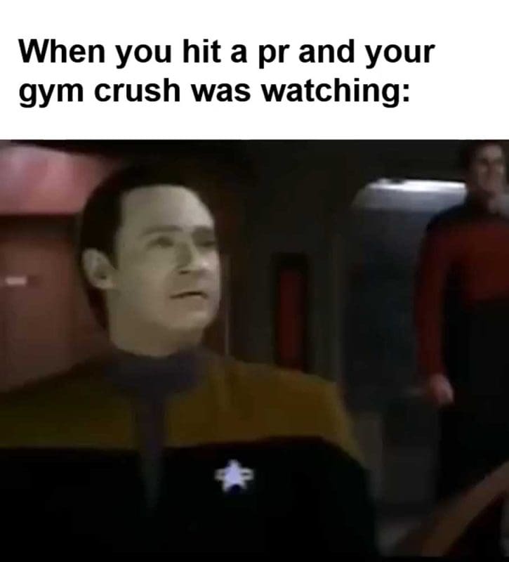 When You Hit A Pr And Your Gym Crush Was Watching