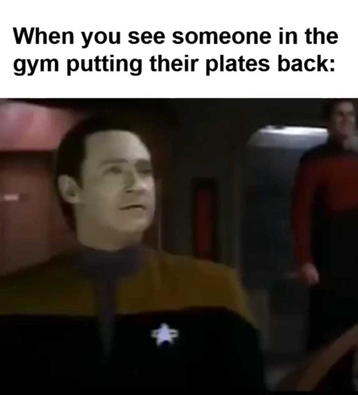 When You See Someone In The Gym Putting Their Plates Back