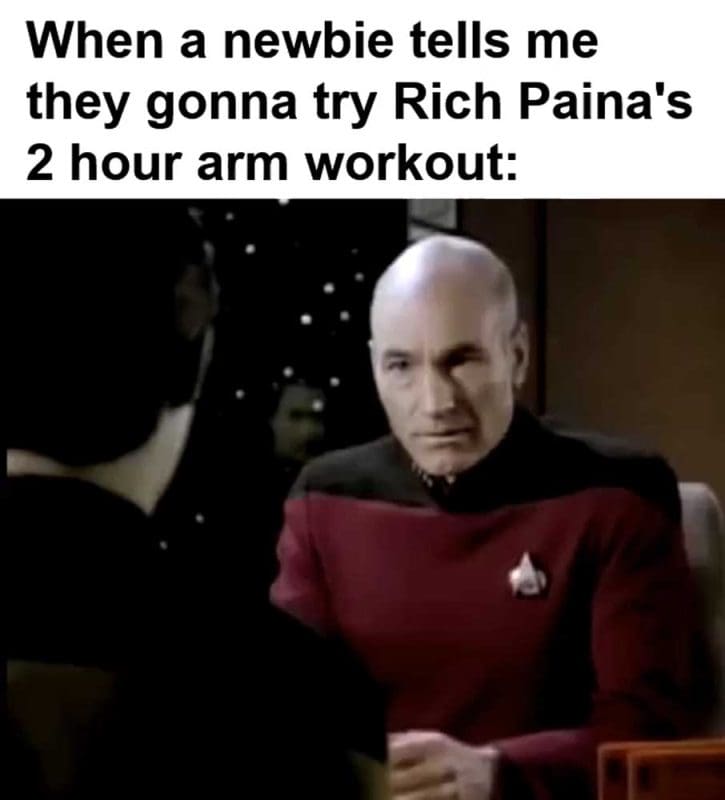 When A Newbie Tells Me They Gonna Try Rich Paina's Hour Arm Workout