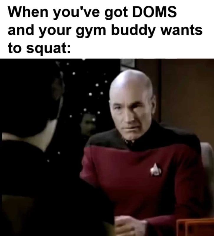 When You've Got Doms And Your Gym Buddy Wants To Squat