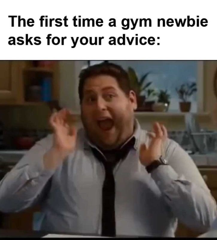 The First Time A Gym Newbie Asks For Your Advice