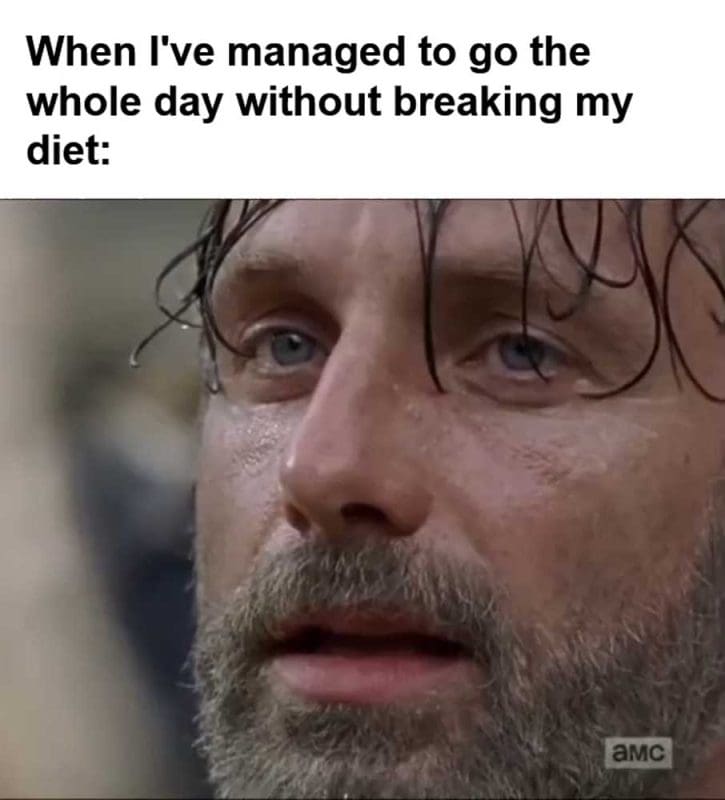 When I've Managed To Go The Whole Day Without Breaking My Diet