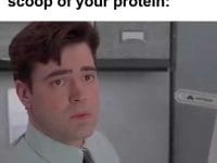 When Someone Asks For A Scoop Of Your Protein