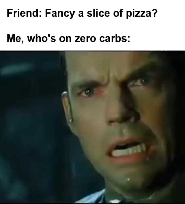 Friend Fancy A Slice Of Pizza Me Who's On Zero Carbs