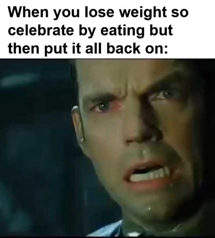 When You Lose Weight So Celebrate By Eating But Then Put It All Back On