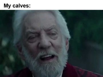 Me Determined That This Is The Week My Calves Will Start To Grow My Calves