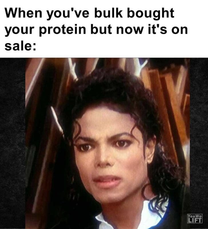 When You've Bulk Bought Your Protein But Now It's On Sale