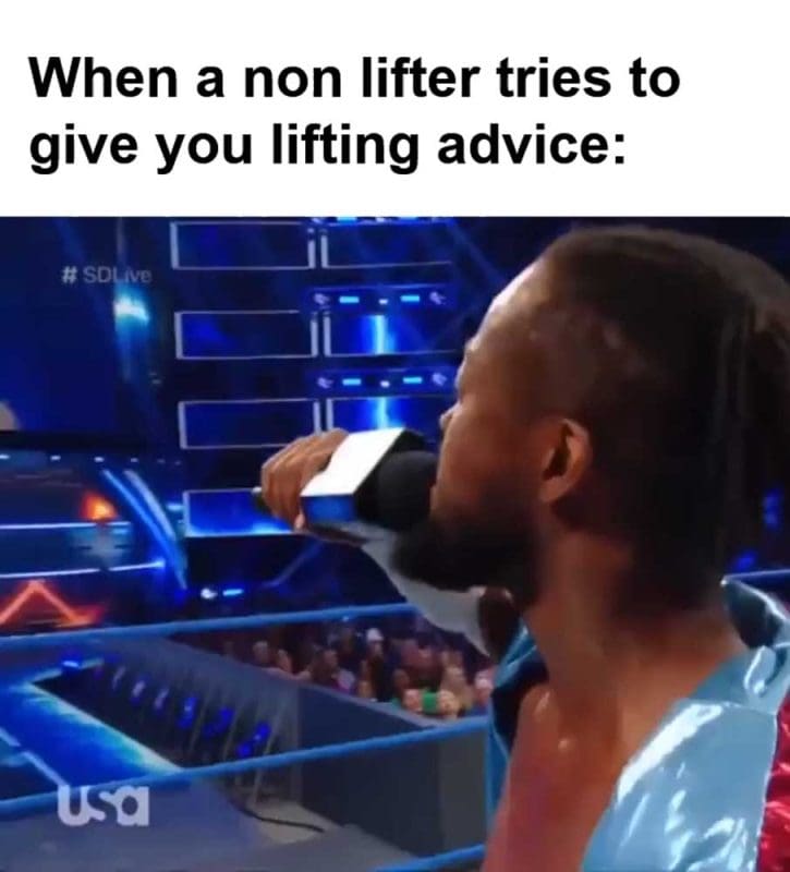 When A Non Lifter Tries To Give You Lifting Advice