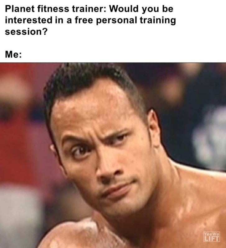 Planet Fitness Trainer Would You Be Interested In A Free Personal Training Session Me