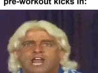 The Feel When Your Preworkout Kicks In