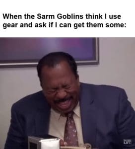 When The Sarm Goblins Think I Use Gear And Ask If I Can Get Them Some frame at ms