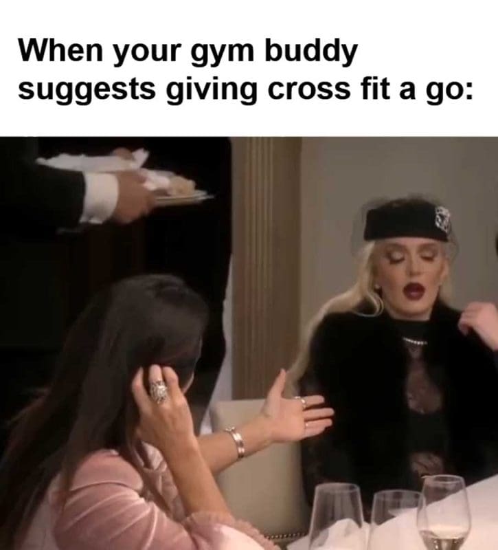 When Your Gym Buddy Suggests Giving Cross Fit A Go