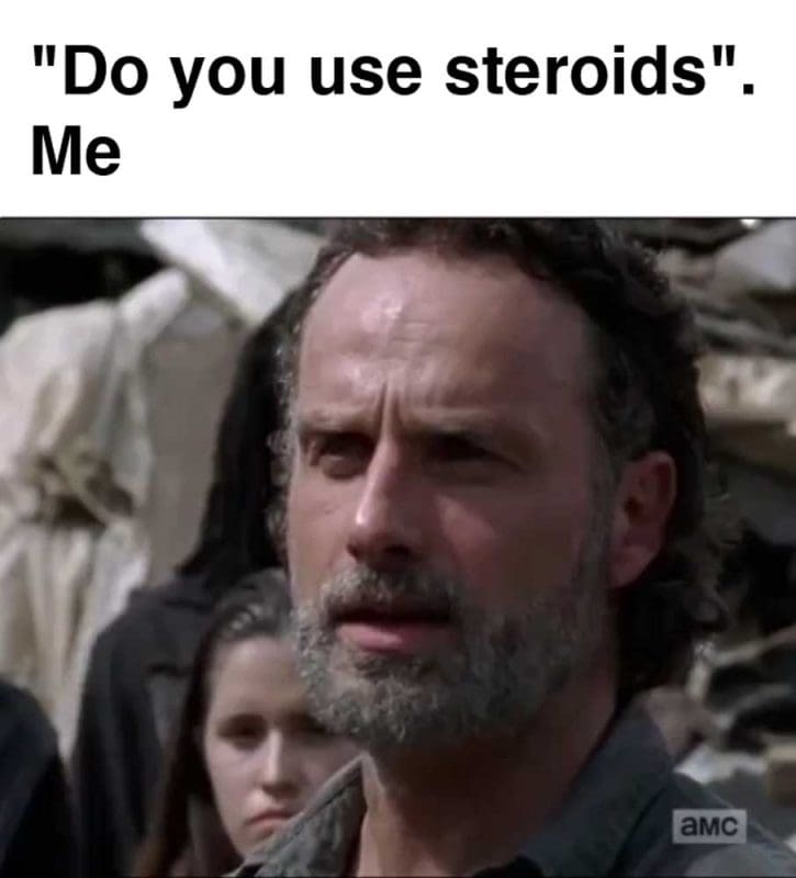 Do You Use Steroids Me