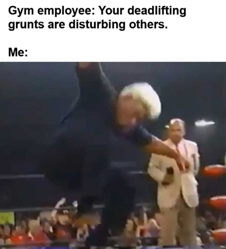 Gym Employee Your Deadlifting Grunts Are Disturbing Others Me