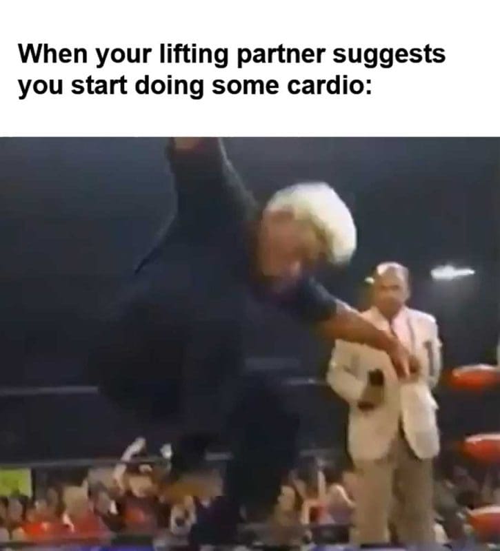 When Your Lifting Partner Suggests You Start Doing Some Cardio