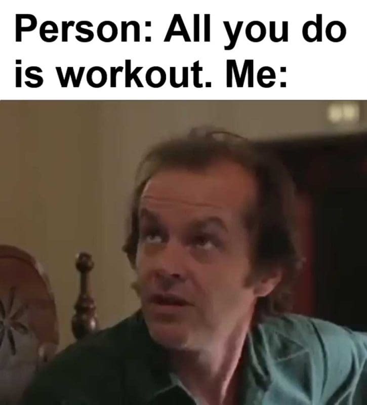 Person All You Do Is Workout Me