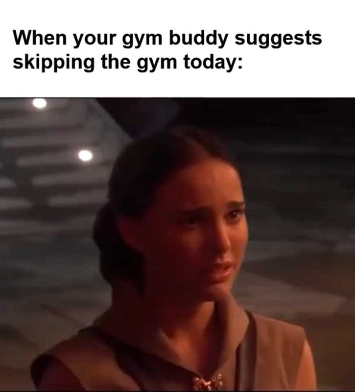 When Your Gym Buddy Suggests Skipping The Gym Today