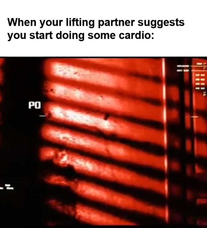 When Your Lifting Partner Suggests You Start Doing Some Cardio