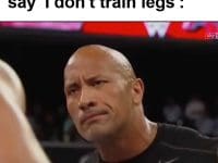 When You Hear Someone Say 'i Don't Train Legs'