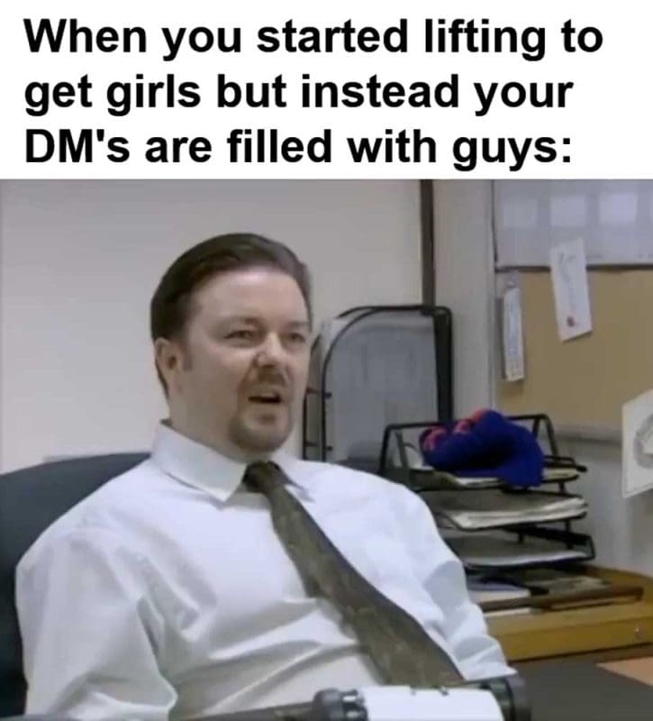 When You Started Lifting To Get Girls But Instead Your Dm's Are Filled With Guys