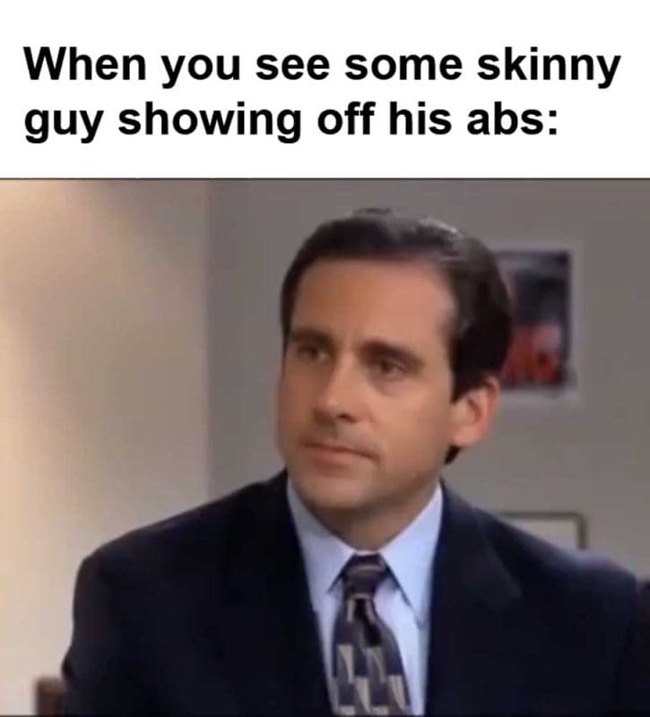 When You See Some Skinny Guy Showing Off His Abs