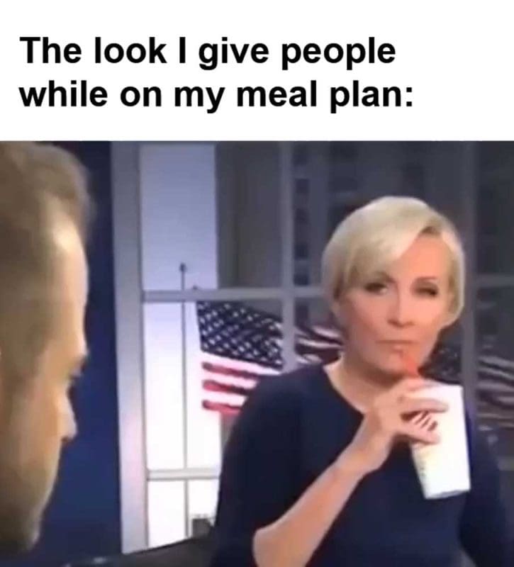 The Look I Give People While On My Meal Plan