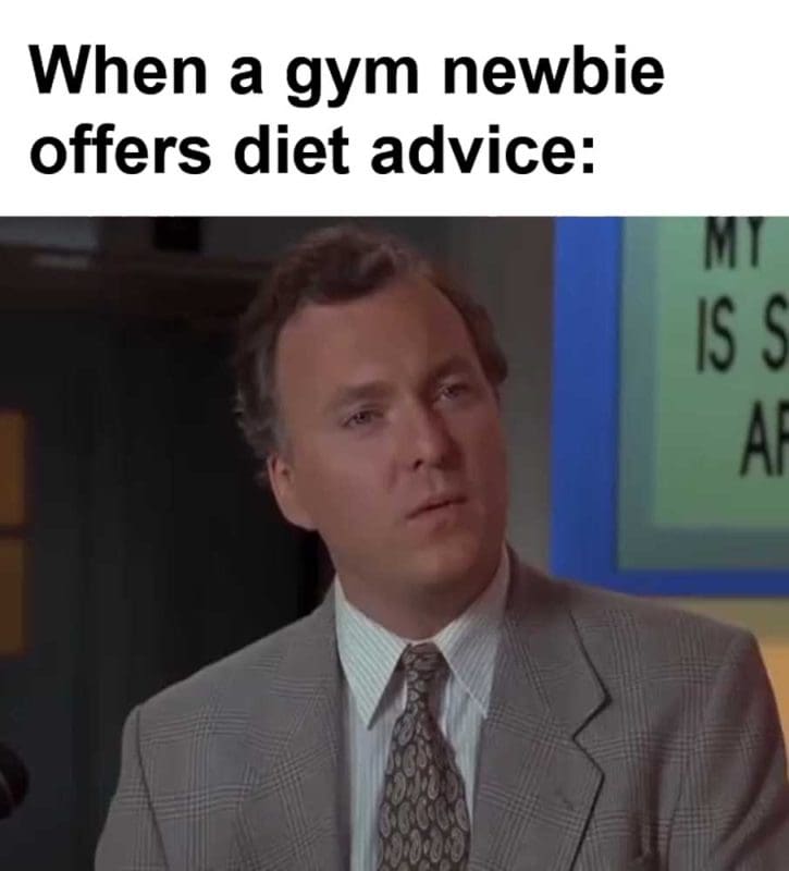 When A Gym Newbie Offers Diet Advice