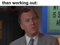 When Someone Tells Me There Are Better Hobbies Than Working Out