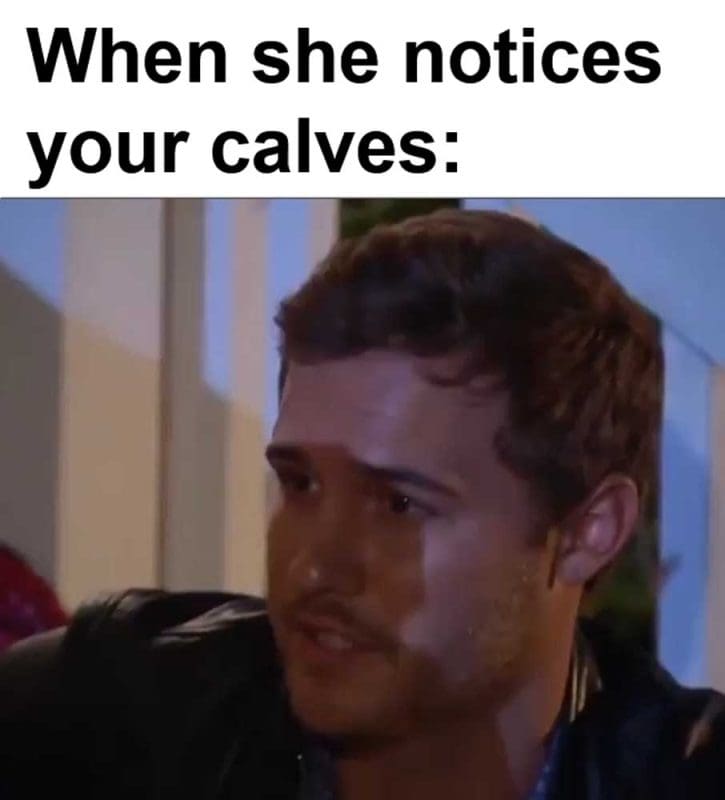 When She Notices Your Calves