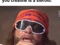 When Someone Tries To Tell You Creatine Is A Steroid