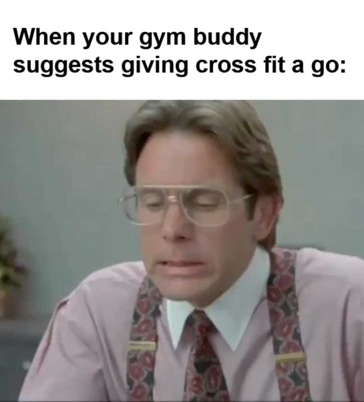 When Your Gym Buddy Suggests Giving Cross Fit A Go